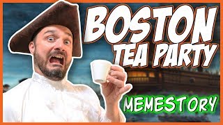 Boston Tea Party A Memestory [upl. by Lauritz]