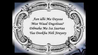 Aan Damaq Jaceyl Lyrics Axmed Mooge Libaan [upl. by Otto]