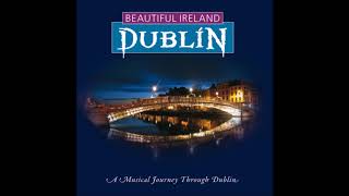 Beautiful Ireland  Dublin  15 Classic Irish Songs [upl. by Alesram]