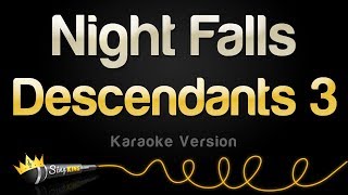 Descendants 3  Night Falls Karaoke Version [upl. by Lehet254]