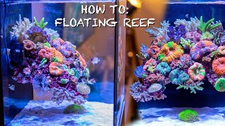 REEF AQUASCAPES  quotfloating reef tankquot HOW TO SETUP  Nano aquarium [upl. by Isdnyl]