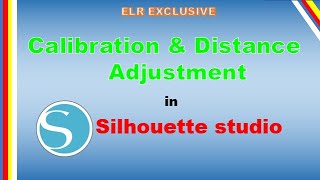 Calibration amp Distance Adjustment in Silhouette Studio [upl. by Ailaro]