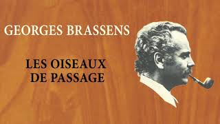 Georges Brassens  Les oiseaux de passage Audio Officiel [upl. by Tansy]