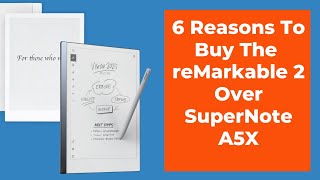 6 Reasons To Buy The reMarkable 2 Over The Supernote A5X [upl. by Jeniffer254]