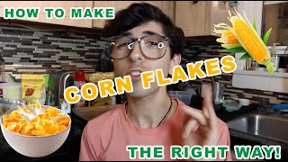 How To Make Corn Flakes The Right Way [upl. by Kcor456]