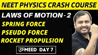 LAWS OF MOTION 02  SPRING FORCE  PSEUDO FORCE  ROCKET PROPULSION  NEET Physics Crash Course [upl. by Asiilanna]