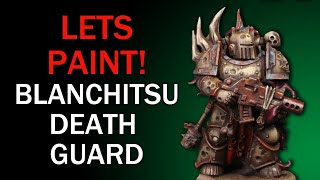 Lets Paint Blanchitsu Death Guard [upl. by Tekcirc]