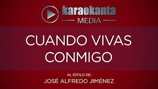 Karaokanta  José Alfredo Jiménez  Cuando vivas conmigo [upl. by Eillen]