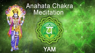 Anahata Chakra Meditation  quotYAMquot chanting to awaken Heart Chakra [upl. by Yrrap]