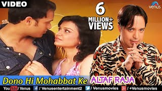 Dono Hi Mohabbat Ke Full Video Song  Altaf Raja  Best Hindi Romantic Songs  Hindi Album Songs [upl. by Ki]