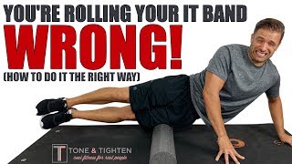 How To Foam Roll Your IT Band  Home Treatment For IT Band Pain [upl. by Oitaroh]