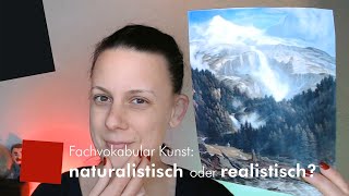 Fachvokabular Kunst naturalistisch oder realistisch [upl. by Zenia660]