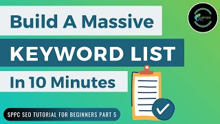 How To Build Keyword Lists For Your Website  SPPC SEO Tutorial 5 [upl. by Yecies489]