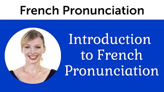 Introduction to Perfect French Pronunciation [upl. by Annairt]