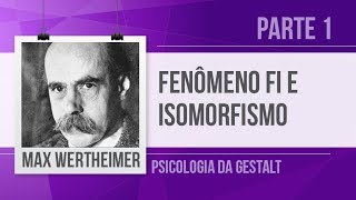 MAX WERTHEIMER 1  FENÔMENO FI E ISOMORFISMO PSICONEURAL  PSICOLOGIA DA GESTALT [upl. by Svensen]