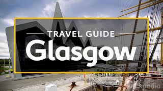 Glasgow Vacation Travel Guide  Expedia [upl. by Byron]