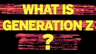 What is Generation Z [upl. by Marabel]