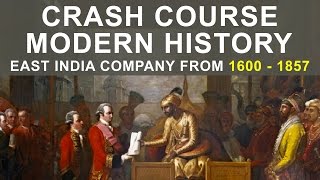 Crash Course Modern History  British East India Company from 1600  1857 [upl. by Conias]