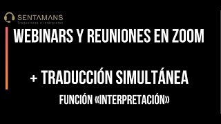 Traducción simultánea webinars y reuniones Zoom Interpretación Opcionesconfiguración · SENTAMANS [upl. by Ryun815]