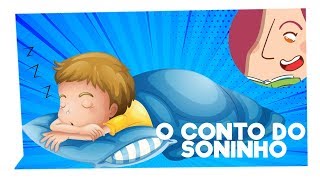 O conto do Soninho  História Infantil para dormir  Historinha para Criança dormir [upl. by Alleyne]