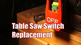 Table Saw Switch Replacement [upl. by Mulligan]