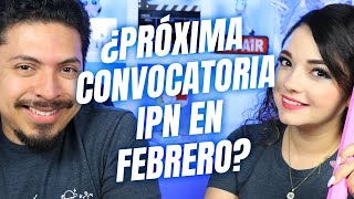 ¿Próxima Convocatoria IPN en febrero [upl. by Neeuq]