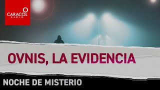 Noche de Misterio Ovnis la evidencia  Caracol Radio [upl. by Tolman]