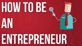 How to be an Entrepreneur [upl. by Nilkcaj]