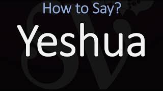 How to Pronounce Yeshua CORRECTLY [upl. by Ashton]