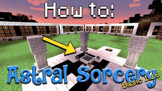 How to Astral Sorcery  The Basics Minecraft 116 [upl. by Nennahs]