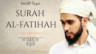 SURAH ALFATIHAH  Slow amp Soothing  سُّورَةُ الفَاتِحَة‎‎  Ubayd Rabbani [upl. by Nnaecyoj308]