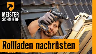 Rollladen nachrüsten am Dachfenster  HORNBACH Meisterschmiede [upl. by Tish]