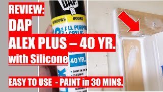 REVIEW DAP Alex Plus Acrylic Caulk with Silicone  40 Year [upl. by Ylenaj]