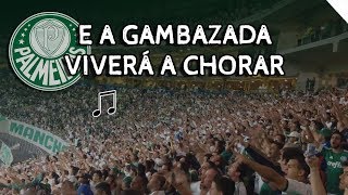 E A GAMBAZADA VIVERÁ A CHORAR ♪  Palmeiras [upl. by Gnilyarg]