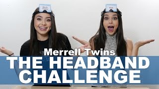 The Headband Challenge  Merrell Twins [upl. by Aihsenot309]