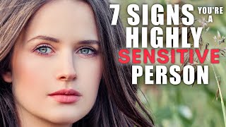 7 Signs Youre a Highly Sensitive Person  Are You an HSP [upl. by Ahsataj]