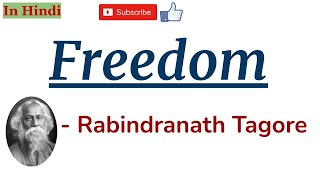 Freedom by Rabindranath Tagore  Summary and Line by Line Explanation in Hindi [upl. by Beutner]