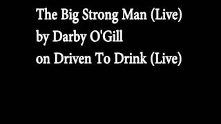 The Big Strong Man Live  Darby OGill [upl. by La]