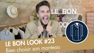 Comment bien choisir son MANTEAU en hiver   Le Bon Look [upl. by Atidnan]