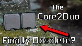 The Core 2 DuoFinally obsolete in 2018 [upl. by Calysta305]