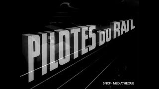 PILOTES DU RAIL  1945 SNCF Ferroviaire  French Trains [upl. by Sandi]