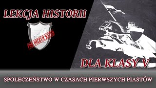 Społeczeństwo w czasach pierwszych Piastów  Klasa 5  Lekcje historii pod ostrym kątem [upl. by Kingsly]