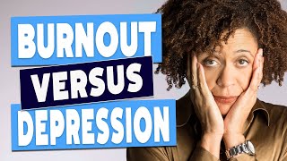 Burnout Vs Depression  How To Tell the Difference [upl. by Jessie]