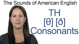 English Sounds  The Two TH Consonants θ and ð [upl. by Eicnahc]