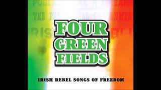 Four Green Fields  Irish Rebel Songs Of Freedom [upl. by Annamaria]