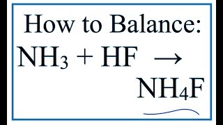 How to Balance NH3  HF  NH4F Ammonia  Hydrofluoric acid [upl. by Tratner]