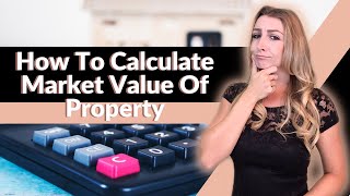 How To Calculate Market Value Of Property [upl. by Retsevlys]