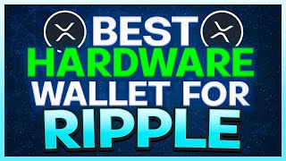 Best Crypto Hardware Wallet For Ripple XRP [upl. by Ayn123]