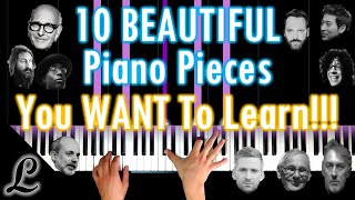 10 BEAUTIFUL piano pieces you WANT to learn TODAY Or in 2020 [upl. by Duax]