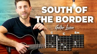 South Of The Border Guitar Tutorial  Ed Sheeran Guitar Lesson With Easy Chords [upl. by Aylsworth]